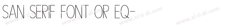 San Serif font or eq字体转换